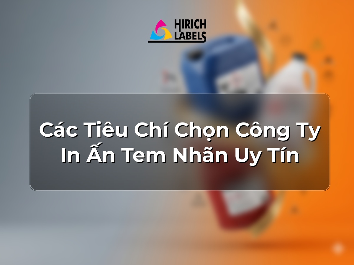 Các tiêu chí chọn công ty in ấn tem nhãn uy tín
